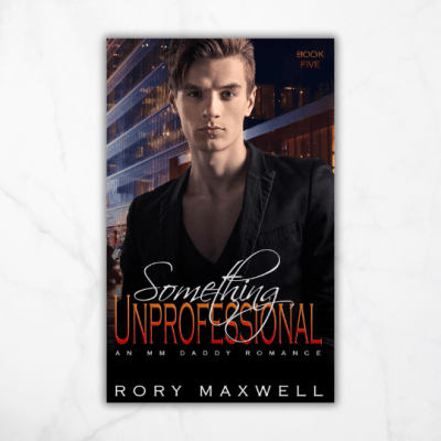 Something Unprofessional by Rory&nbsp;Maxwell