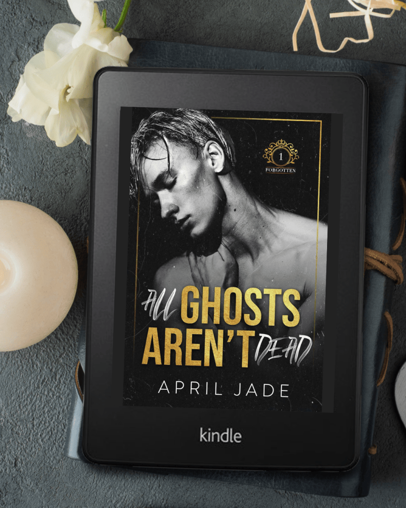 All Ghosts Aren’t Dead by April&nbsp;Jade